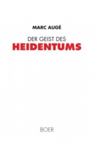 Könyv Der Geist des Heidentums Marc Augé