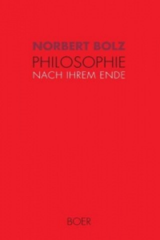 Kniha Philosophie nach ihrem Ende Norbert Bolz