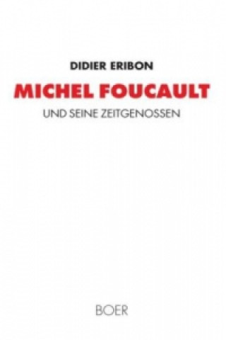 Carte Michel Foucault und seine Zeitgenossen Didier Eribon