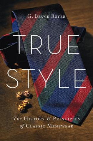 Книга True Style G. Bruce Boyer