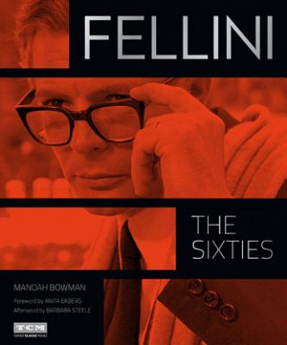 Kniha Fellini: The Sixties (Turner Classic Movies) Anita Ekberg