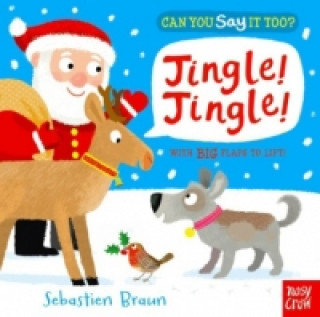 Książka Can You Say It Too? Jingle! Jingle! Nosy Crow