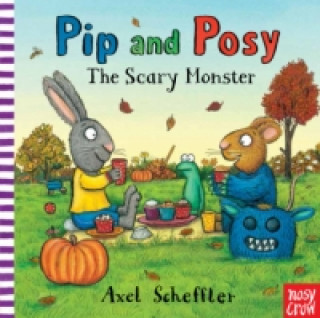 Carte Pip and Posy: The Scary Monster Axel Scheffler