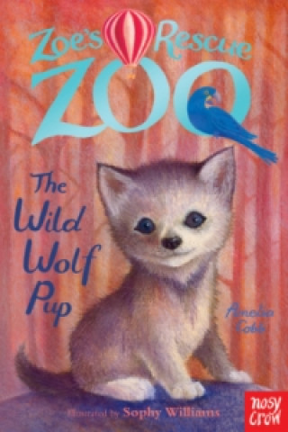 Kniha Zoe's Rescue Zoo: The Wild Wolf Pup Amelia Cobb
