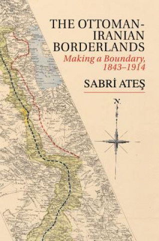 Carte Ottoman-Iranian Borderlands Sabri Ateş