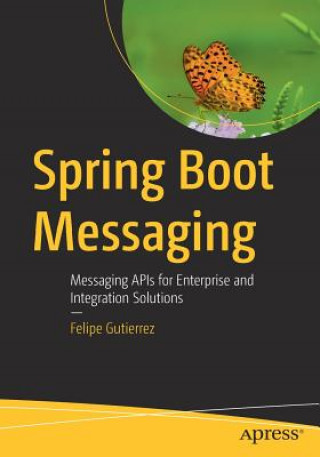 Kniha Spring Boot Messaging Felipe Gutierrez