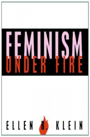 Buch Feminism Under Fire Ellen R. Klein