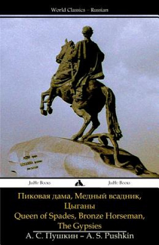 Kniha Queen of Spades, Bronze Horseman, the Gypsies Aleksandr Sergeyevich Pushkin