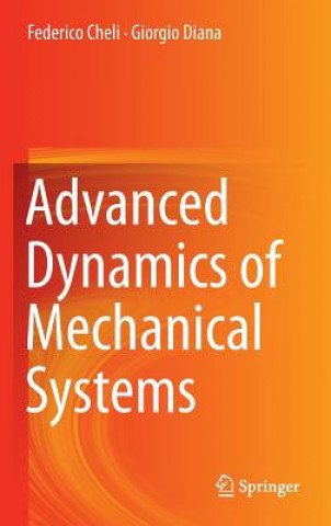 Könyv Advanced Dynamics of Mechanical Systems Federico Cheli