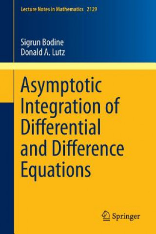 Kniha Asymptotic Integration of Differential and Difference Equations Sigrun Bodine