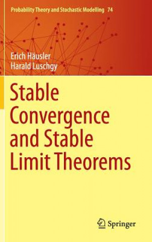 Könyv Stable Convergence and Stable Limit Theorems Erich Häusler