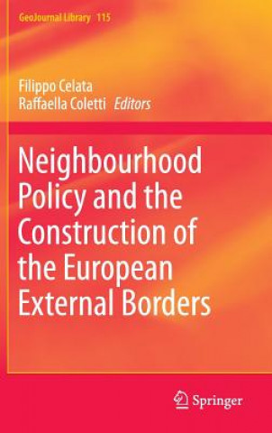 Könyv Neighbourhood Policy and the Construction of the European External Borders Filippo Celata