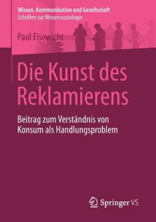 Könyv Die Kunst Des Reklamierens Paul Eisewicht