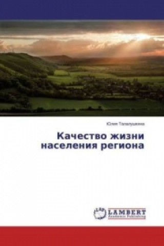 Könyv Kachestvo zhizni naseleniya regiona Juliya Talalushkina