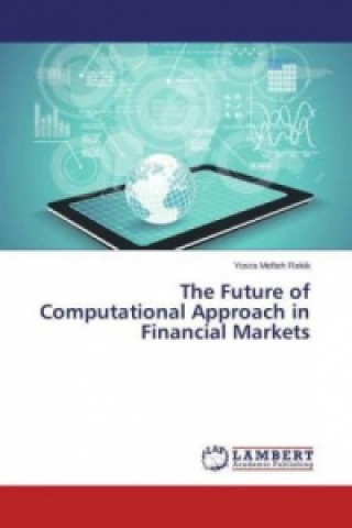 Könyv The Future of Computational Approach in Financial Markets Yosra Mefteh Rekik