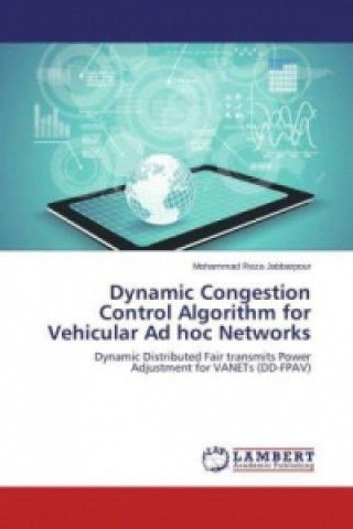 Książka Dynamic Congestion Control Algorithm for Vehicular Ad hoc Networks Mohammad Reza Jabbarpour
