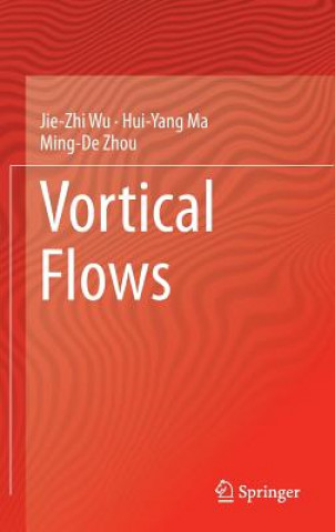 Książka Vortical Flows Jie-Zhi Wu