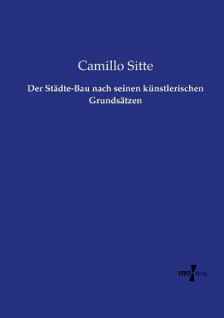 Kniha Stadte-Bau nach seinen kunstlerischen Grundsatzen Camillo Sitte