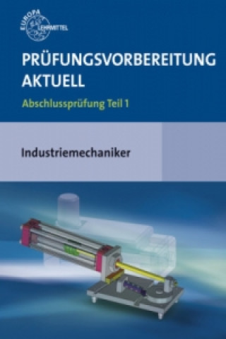 Książka Prüfungsvorbereitung aktuell - Industriemechaniker/-in. Tl.1 Jakob Liedl