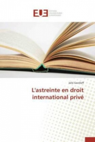 Книга L'astreinte en droit international privé Julie Gavriloff