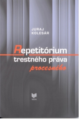 Kniha Repetitórium trestného práva procesného Juraj Kolesár