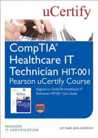 Könyv CompTIA Healthcare IT Technician HIT-001 Pearson uCertify Course Student Access Card Joy Dark