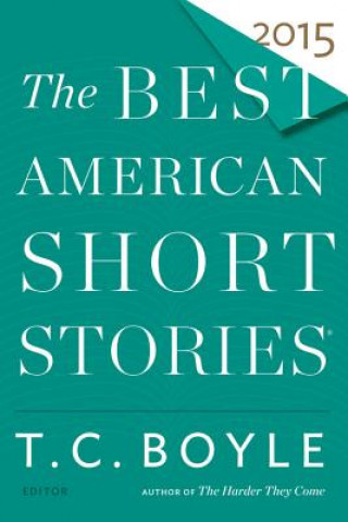 Kniha Best American Short Stories 2015 T. C. Boyle