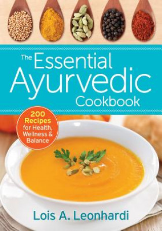 Könyv Essential Ayurvedic Cookbook Lois Leonhardi
