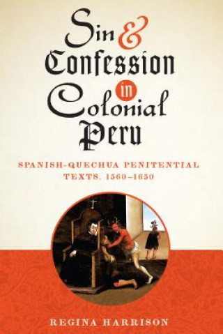 Book Sin and Confession in Colonial Peru Regina Harrison