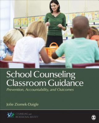 Книга School Counseling Classroom Guidance Jolie Daigle