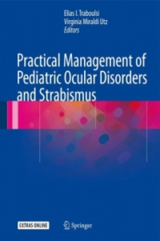 Książka Practical Management of Pediatric Ocular Disorders and Strabismus Elias I. Traboulsi