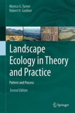 Kniha Landscape Ecology in Theory and Practice Monica G. Turner