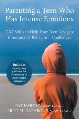 Kniha Parenting a Teen Who Has Intense Emotions Pat Harvey