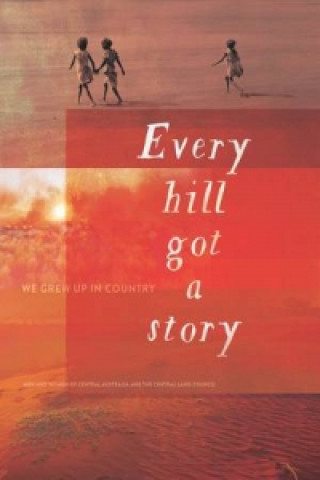 Könyv Every Hill Got a Story Central Land Council