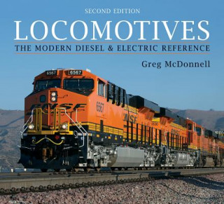 Carte Locomotives: The Modern Diesel & Electric Reference Greg McDonnell