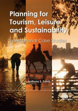 Könyv Planning for Tourism, Leisure and Sustainability Anthony S. Travis