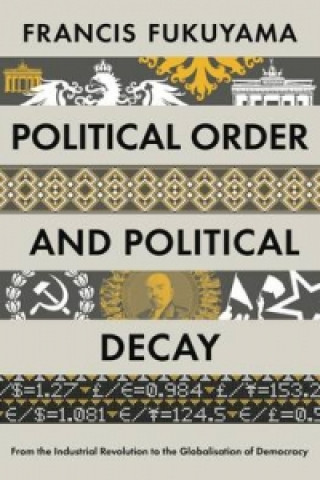 Kniha Political Order and Political Decay Francis Fukuyama