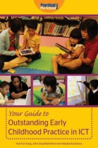 Kniha Your Guide to Outstanding Early Childhood Practice in ICT Hui-Yun Sung