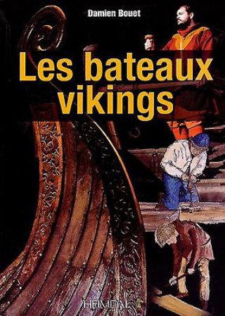Книга Les Bateaux Vikings Damien Bouet