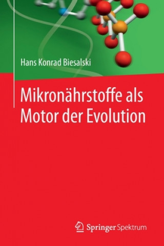 Книга Mikronahrstoffe ALS Motor Der Evolution Hans Konrad Biesalski