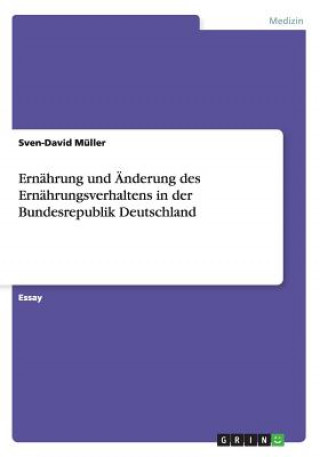 Книга Ernahrung und AEnderung des Ernahrungsverhaltens in der Bundesrepublik Deutschland Sven-David Muller