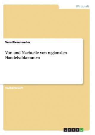 Książka Vor- und Nachteile von regionalen Handelsabkommen Vera Riesenweber