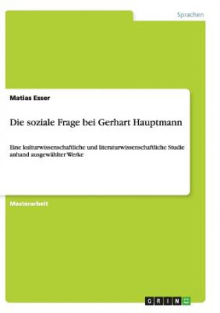 Livre soziale Frage bei Gerhart Hauptmann Matias Esser