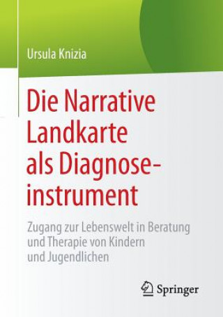 Książka Die Narrative Landkarte ALS Diagnoseinstrument Ursula Knizia