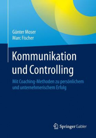 Kniha Kommunikation Und Controlling Günter Moser