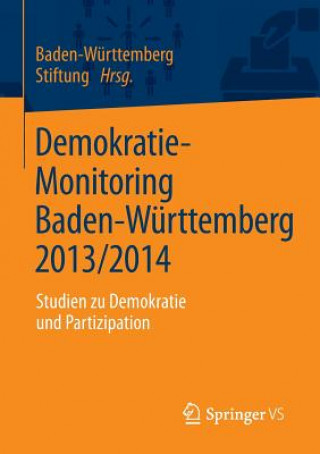 Książka Demokratie-Monitoring Baden-Wurttemberg 2013/2014 Baden-Württemberg Stiftung