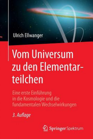 Книга Vom Universum Zu Den Elementarteilchen Ulrich Ellwanger