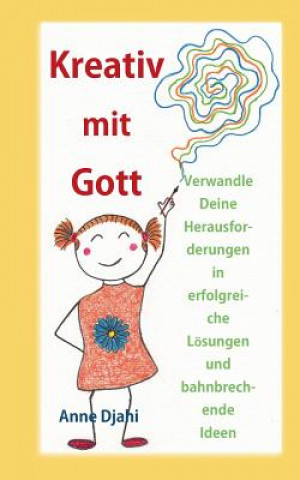 Livre Kreativ mit Gott Anne Djahi