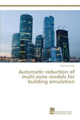 Carte Automatic reduction of multi-zone models for building simulation Gladt Matthias