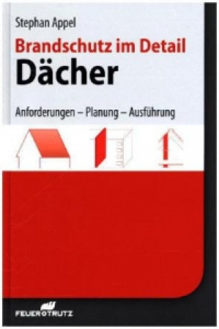 Könyv Brandschutz im Detail - Dächer Stephan Appel